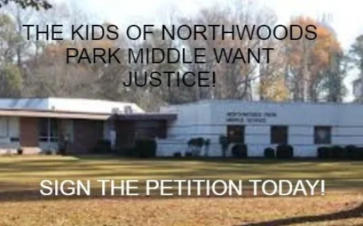 Students at Northwoods park middle want justice! Get Mrs. Cooks and Mrs. Garland FIRED!