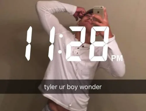 Tyler needs to make a Snapchat so Now is the Time