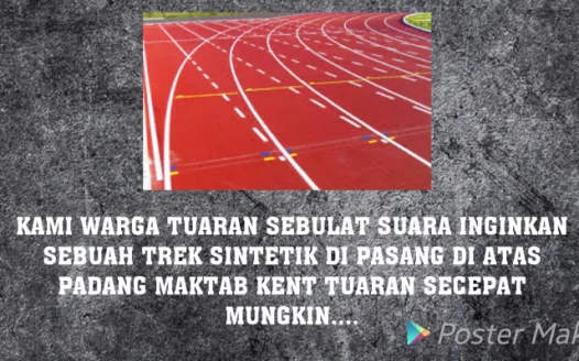 TUARAN SABAH NEED A SYNTHETIC TRACK TO BE BUILT ON THE KENT COLLEGE FIELD OWNED BY MAJLIS DAERAH TUARAN