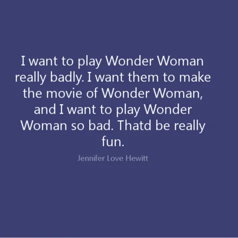 Petition for Jennifer Love Hewitt to be cast as Wonder Woman