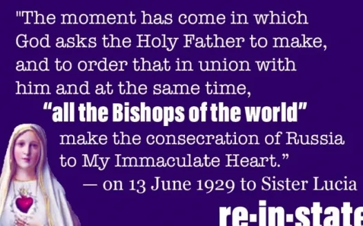 Consecration of Russia to The Blessed Virgin Mary’s Immaculate Heart