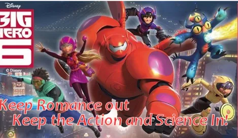 Keep Romance OUT of Big Hero 6!