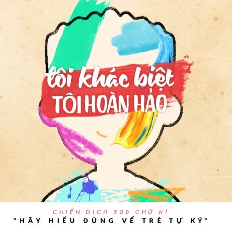 "Tôi khác biệt, tôi hoàn hảo" cùng SEO-Vietnam và Mạng lưới trẻ tự kỷ Việt Nam kêu gọi mọi người hãy hiểu đúng về tự kỷ