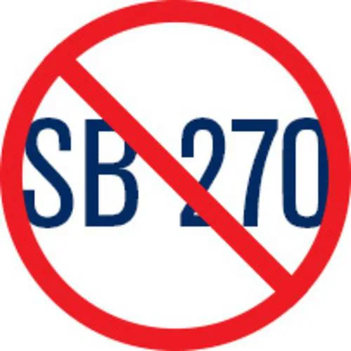 Vote No On SB-270!
