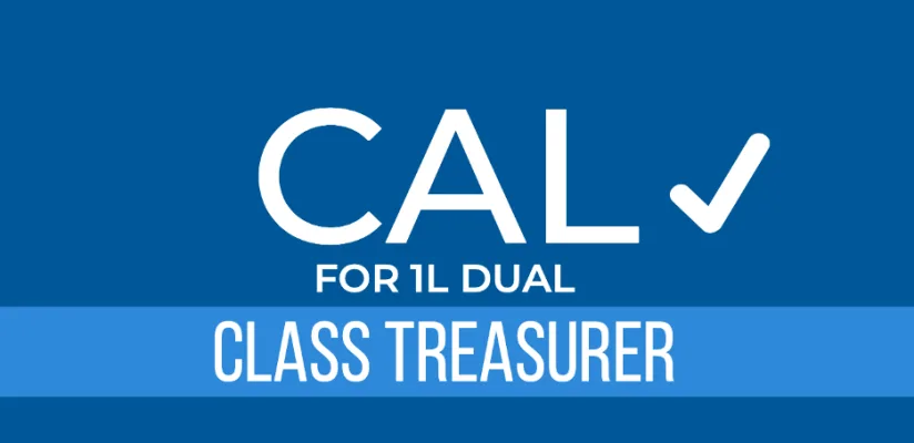 Cal-culate Success. Vote Cal for 1L Dual Class Treasurer!