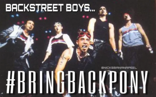 BACKSTREET BOYS, BRING BACK “PONY”