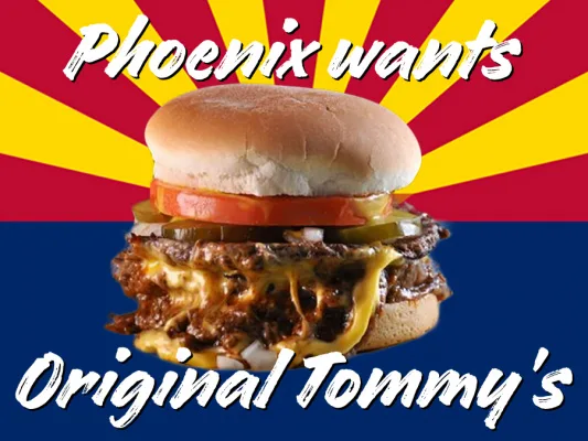 Bring Original Tommy's to Phoenix, AZ