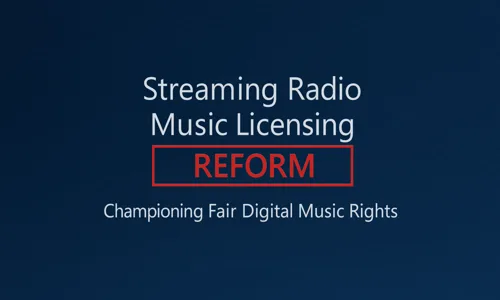 Streaming Radio Music Licensing Reform