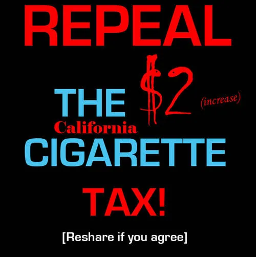 Repeal the California Cigarette Tax - $2 Increase!!!