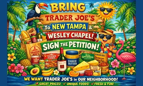 Bring a Trader Joe’s to New Tampa & Wesley Chapel