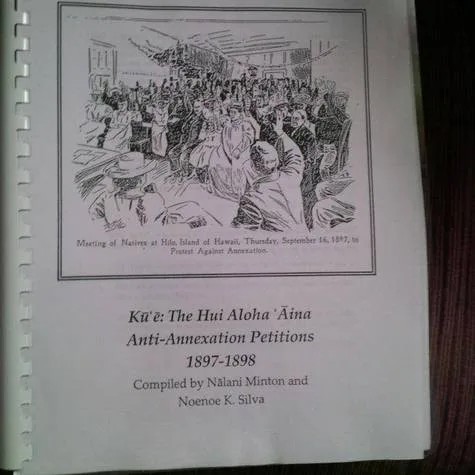Ku'e: The Hui Aloha Aina Anti-Annexation Petitions 1897-1898/Na Keiki O Hawai'i Lahui 2015-