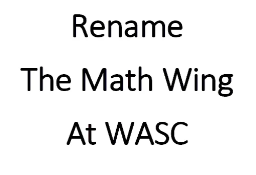 Rename the Math Wing at WASC