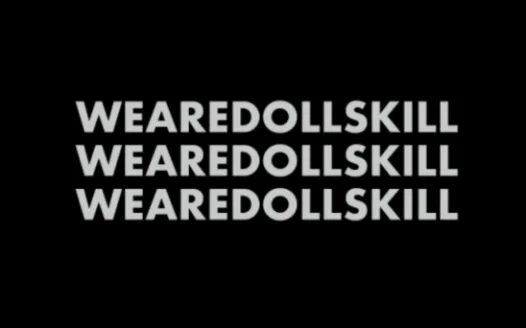 We Are Dolls Kill - SBFC
