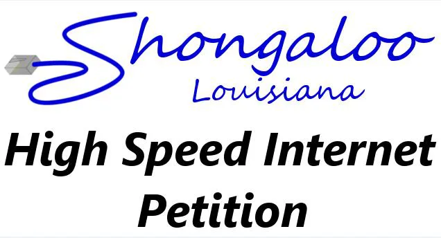 Petition to bring high speed cable internet to Shongaloo Louisiana