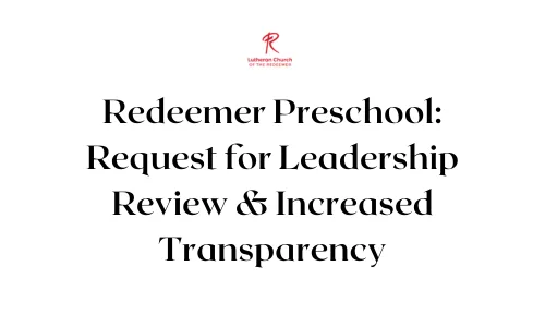 Redeemer Preschool Request for Leadership Review & Transparency