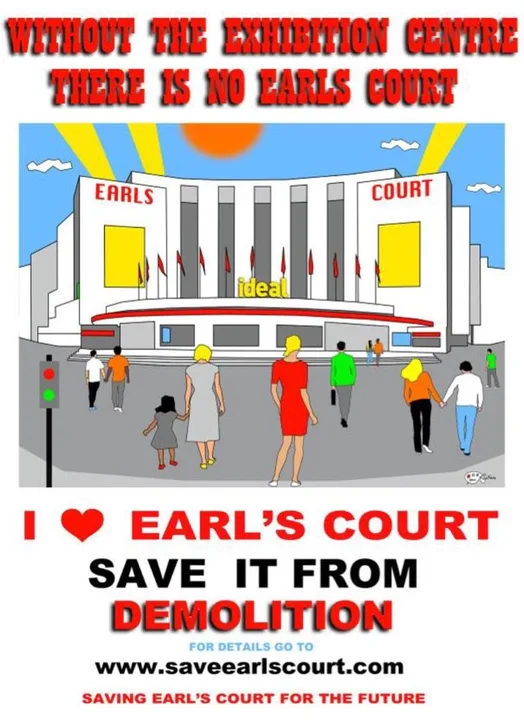  SAVE THE EARLS COURT EXHIBITION CENTRES FROM DEMOLITION