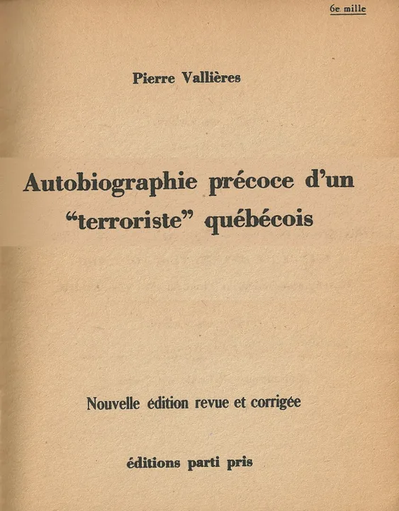 Qu'«Autobiographie précoce d'un "terroriste" québécois» devienne le titre du livre le plus connu de Vallières («N***** blancs d’Amérique»)