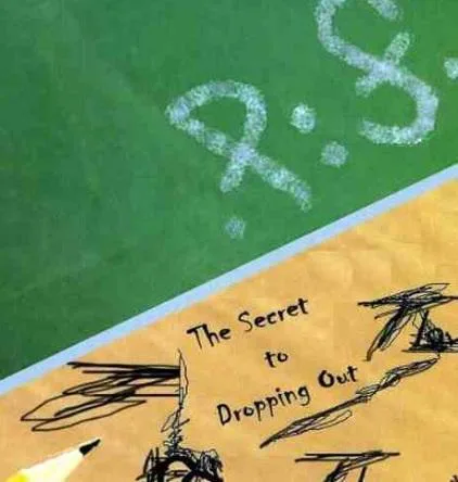 The Secret to Dropping Out- Paradise Fears