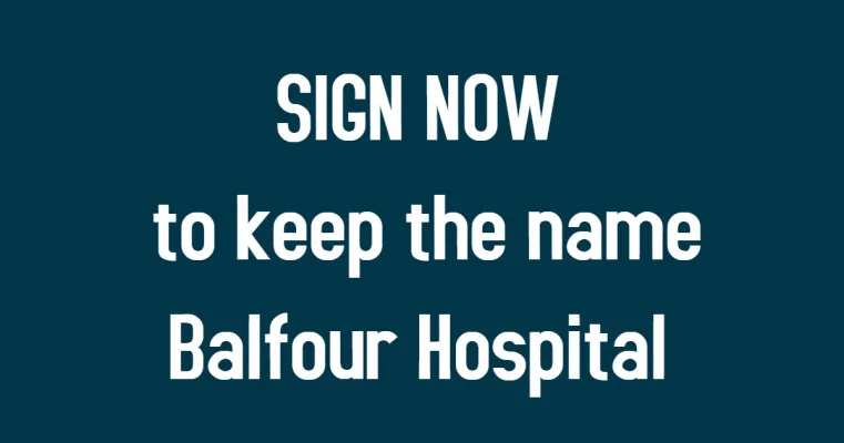Keep the name Balfour Hospital