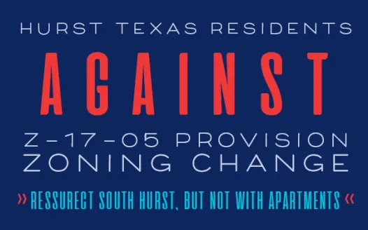 Say NO to Z-17-05 Provision Zoning Change in Hurst, Texas