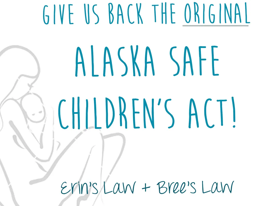 Change The Alaska Safe Children's Act Bill Back!
