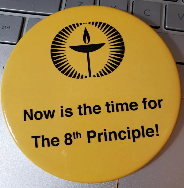 Demand that we support an end to racism and white supremacy by voting on the 8th UU Principle