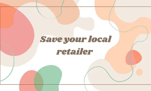 save your local retailer