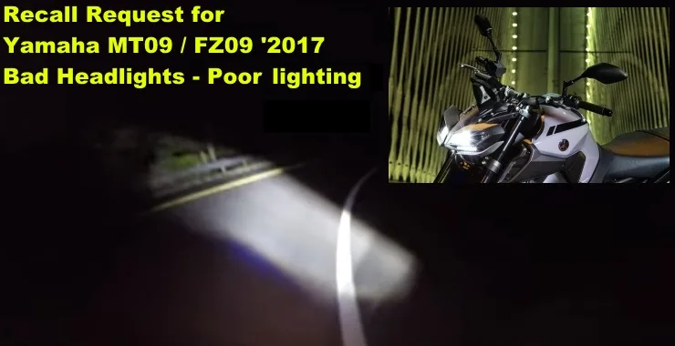 Recall request for Yamaha MT09 / FZ09 2017 - Bad Lighting