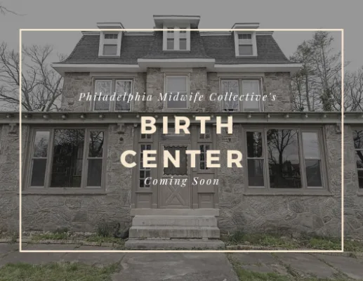 Support Philadelphia Midwife Collective's Future Birth Center!