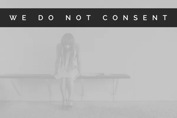 We Do Not Consent
