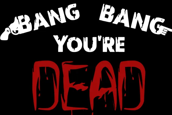 Bang Bang You're Dead