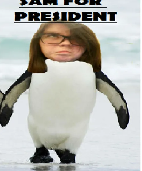 SAM FOR PRESIDENT!