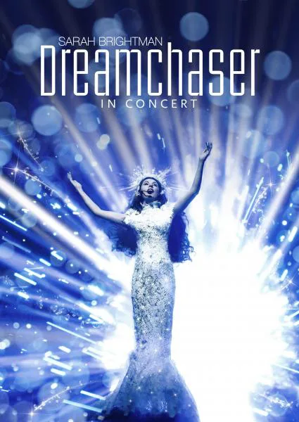 RELEASE SARAH BRIGHTMAN'S FULL DREAMCHASER CONCERT DVD