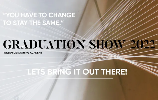 GRADUATION SHOW WDKA | LETS BRING IT OUT THERE!