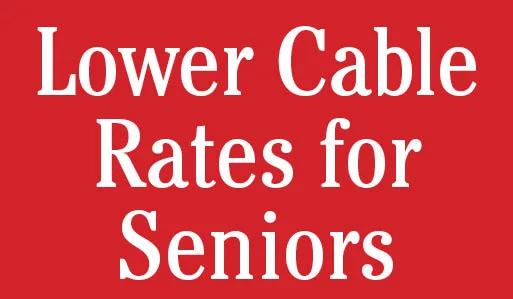 Lower Cable Rates for Seniors