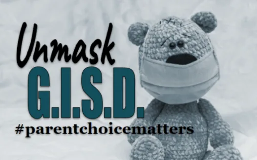 Unmask GISD - Parent Choice Matters