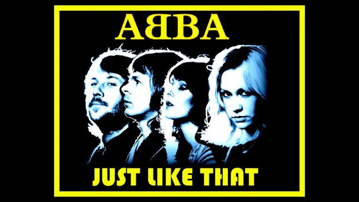 Please release ABBA's version of the song "Just Like That".