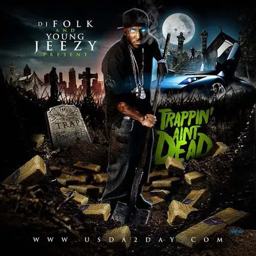 Trappin Aint Dead 2 - Young Jeezy Mixtape