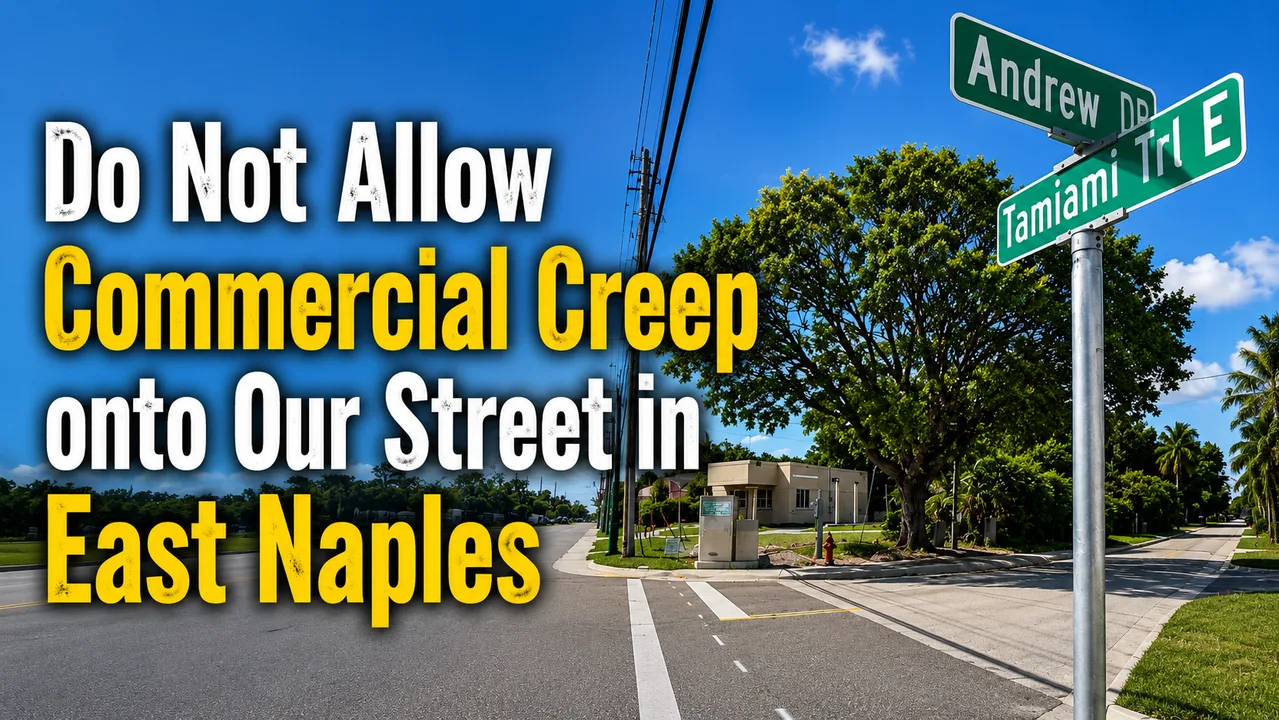 KEEP OUR RESIDENTIAL NEIGHBORHOOD RESIDENTIAL - Naples, FL